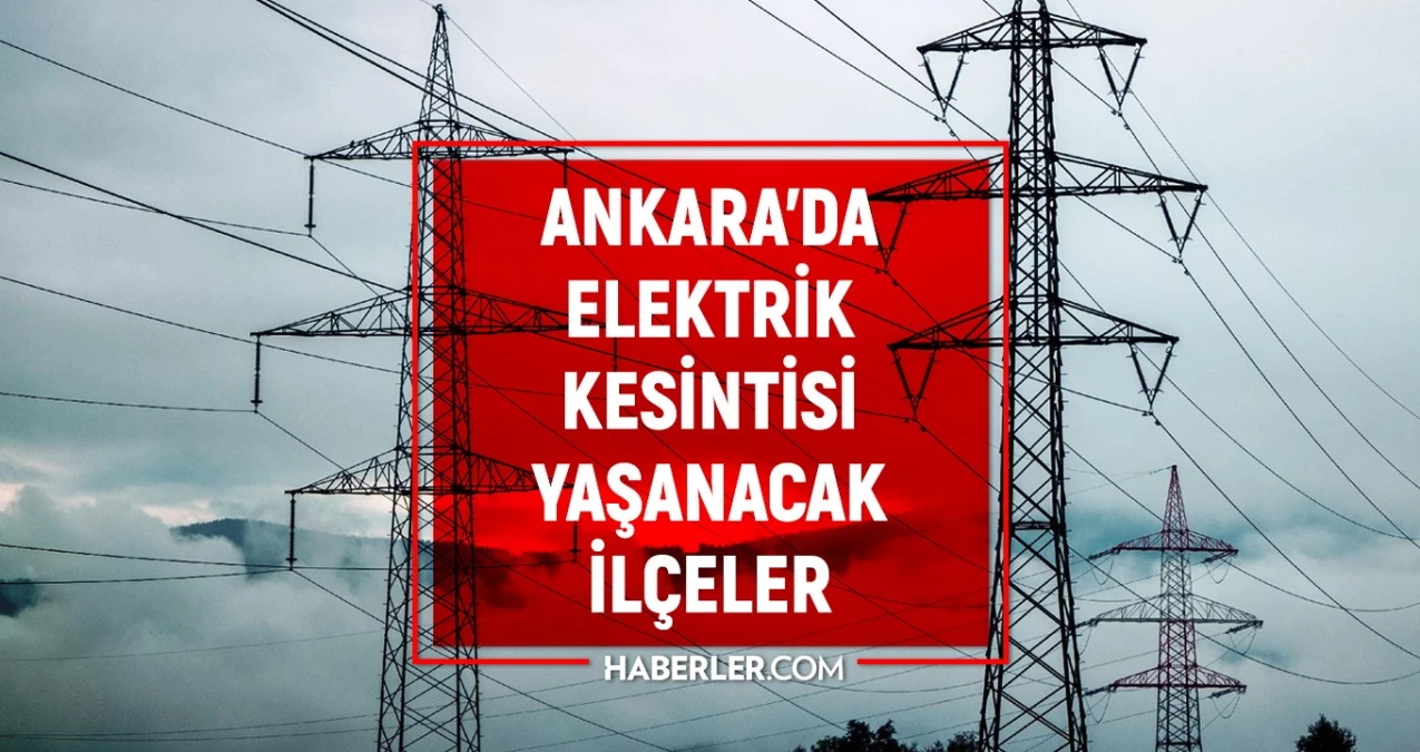 15-16 Temmuz Ankara elektrik kesintisi! YENİ KESİNTİLER! Ankara’da elektrikler ne vakit gelecek?