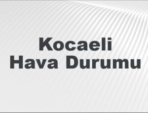 Kocaeli Hava Durumu | Kocaeli İçin Bugün, Yarın ve 5 Günlük Hava Durumu Nasıl Olacak? 2 Kasım 2024