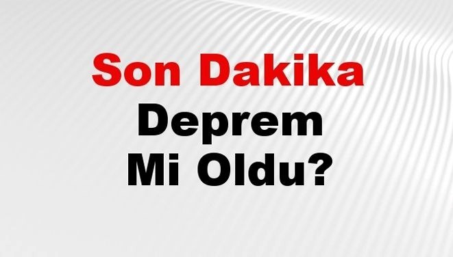 Son dakika sarsıntı mi oldu? Az evvel sarsıntı nerede oldu? İstanbul, Ankara, İzmir ve vilayet il AFAD son sarsıntılar 30 Ekim 2024
