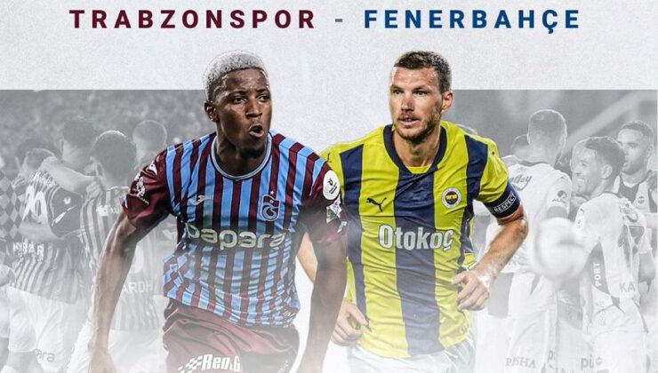 Trabzonspor – Fenerbahçe rekabetinde 136. randevu (İlk 11’ler aşikâr oldu)