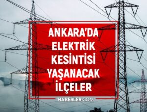 Ankara elektrik kesintisi! 20-21-22 Mart Ankara’da elektrik kesintisi ne vakit bitecek, elektrikler ne vakit gelecek?