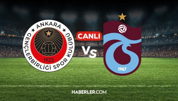 Gençlerbirliği Trabzonspor CANLI nereden izlenir? Gençlerbirliği Trabzonspor maçı hangi kanalda, nereden izlenir?